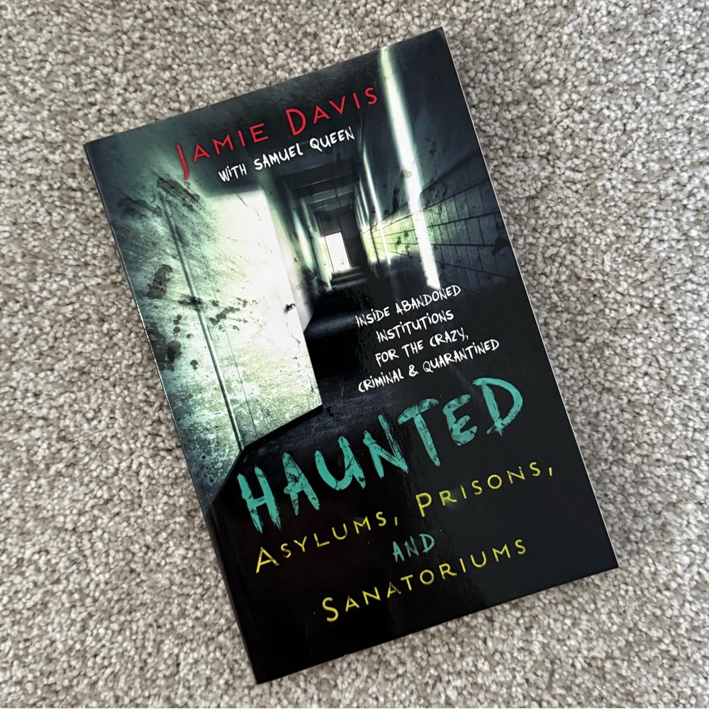 Haunted Book - Asylums, Prisons, and Sanatoriums
